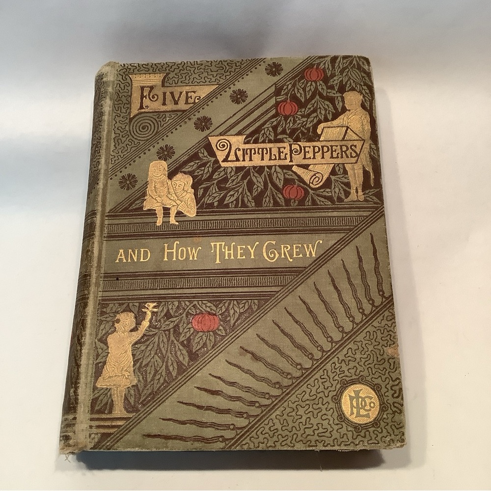 Five Little Peppers And How They Grew By Margaret Sidney 1881 HC Decor Fancy
